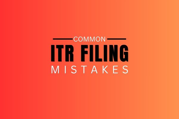 Common ITR Filing Mistakes You Must Avoid